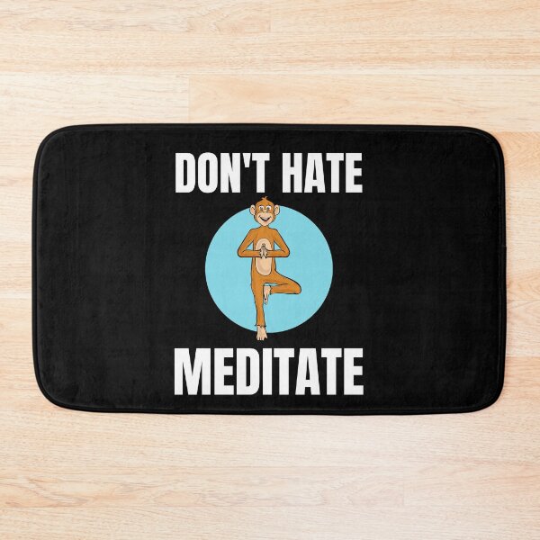 Item preview, Don't hate, Meditate! designed and sold by Lijo Jose.