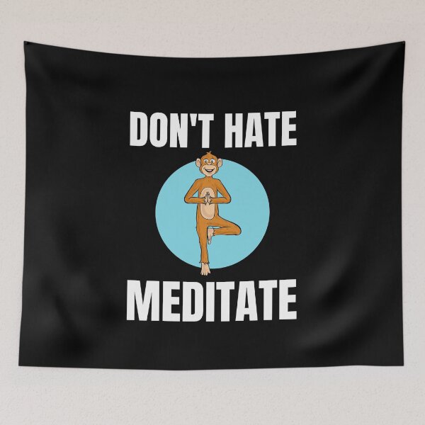 Item preview, Don't hate, Meditate! designed and sold by Lijo Jose.