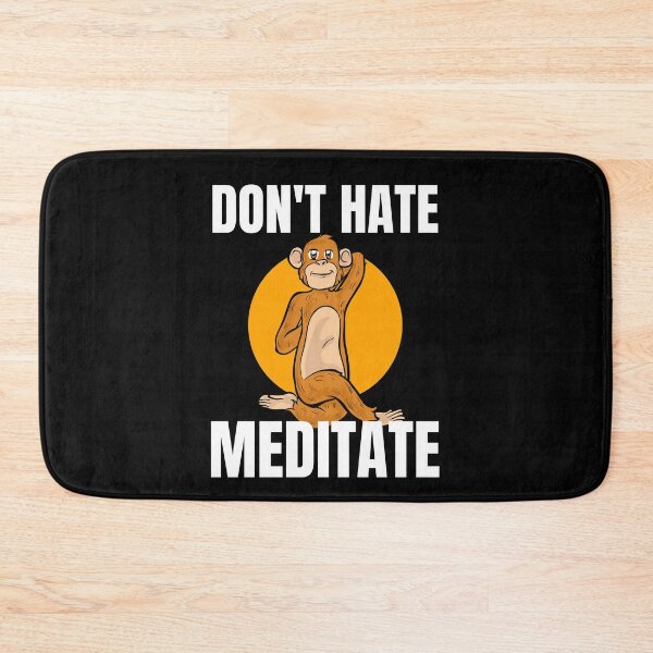 Item preview, Don't hate, Meditate!!! designed and sold by Lijo Jose.