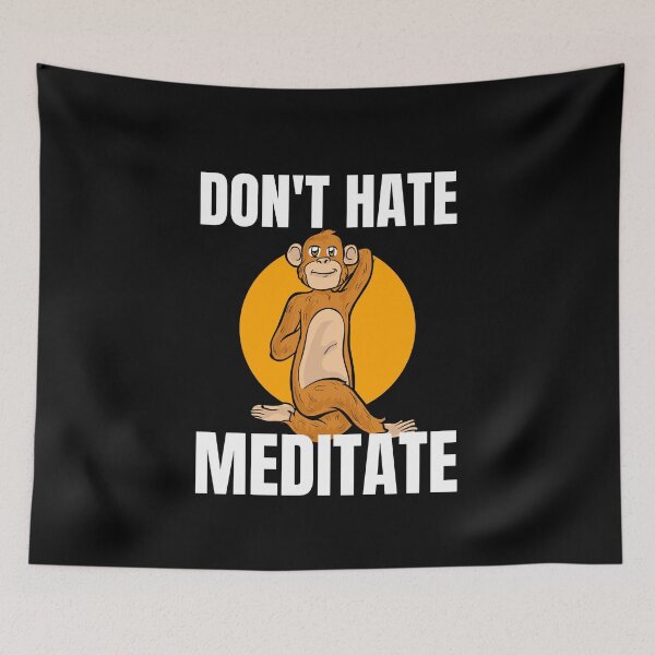 Item preview, Don't hate, Meditate!!! designed and sold by Lijo Jose.