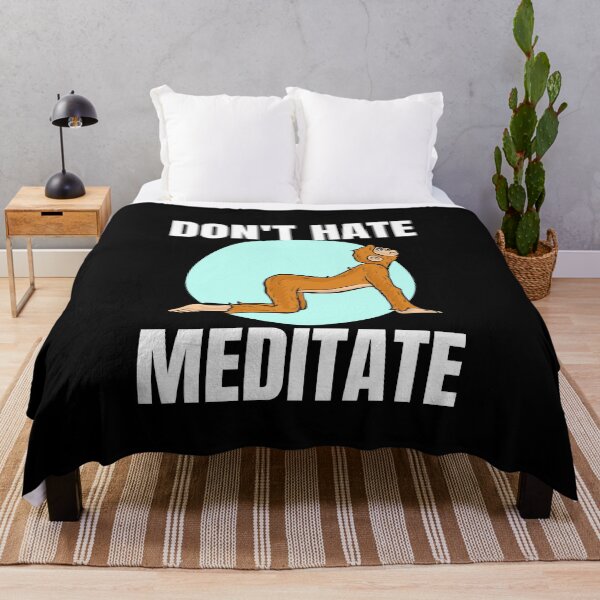 Item preview, Don't hate - Meditate!!! designed and sold by Lijo Jose.