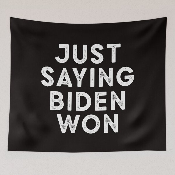 Item preview, just saying biden won  designed and sold by Majesticoo.