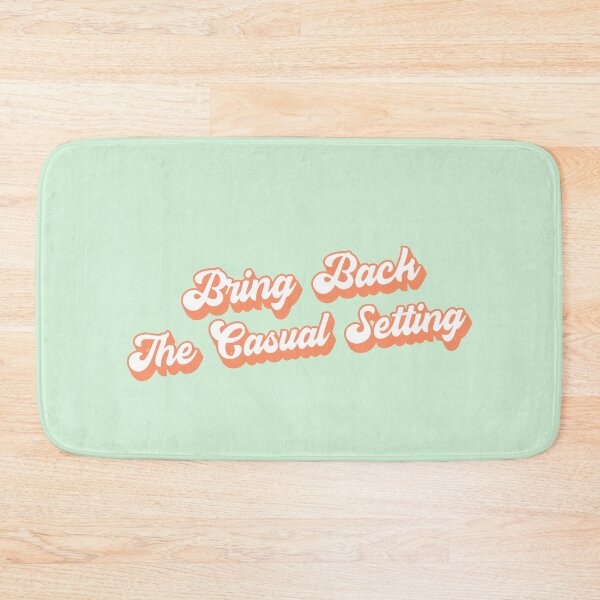 Item preview, Bring Back The Casual Setting designed and sold by 1604techni.