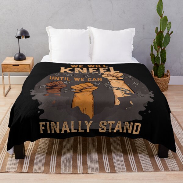 Item preview, we will kneel until we can finally stand designed and sold by BartonRich.