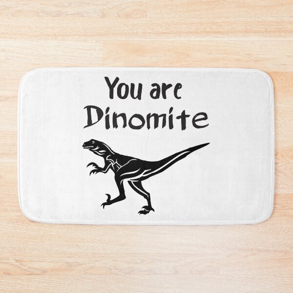 Item preview, You Are Dinomite designed and sold by 4AllTimes.