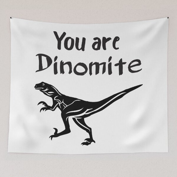 Item preview, You Are Dinomite designed and sold by 4AllTimes.