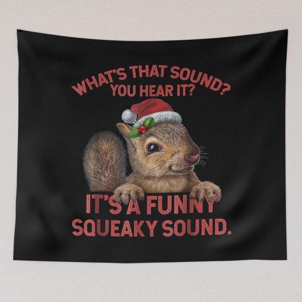 Item preview, It's A Funny Squeaky Sound Christmas Squirrel  designed and sold by BartonRich.