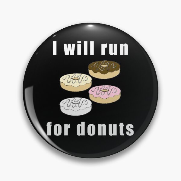 Item preview, I Will Run for Donuts IX designed and sold by Uvogin2099.