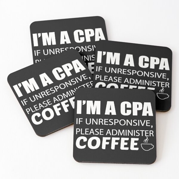 Item preview, IM A CPA IF UNRESPONSIVE PLEASE ADMINISTER COFFEE designed and sold by Style2Vie.