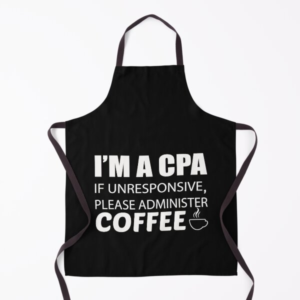 Item preview, IM A CPA IF UNRESPONSIVE PLEASE ADMINISTER COFFEE designed and sold by Style2Vie.