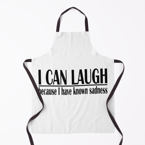 Item preview, i can laugh because i have known sadness designed and sold by PUNCH ME IN SHOP.