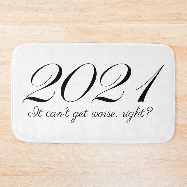 Item preview, 2021 - It Can't Get Worse, Right? designed and sold by Nolopola.