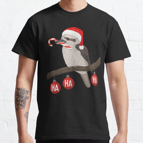 Australian Christmas ha ha ha laughing kookaburra Classic T-Shirt