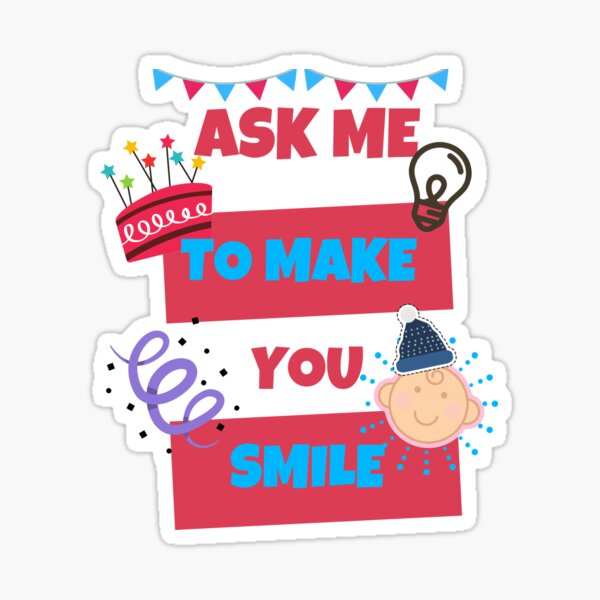 Item preview, Ask Me To Make You Smile designed and sold by dalypdesign.