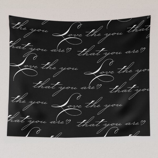 Item preview, Love The You That You Are (text in white, patterned script) designed and sold by AlwaysHollyJo.