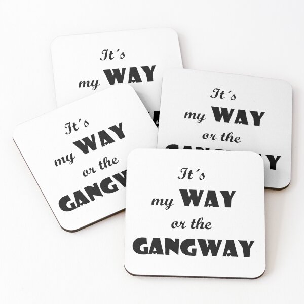 Item preview, It's my way or the gangway designed and sold by EenOvaa.