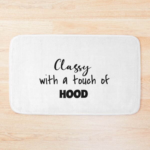 Item preview, Classy With A Touch Of Hood designed and sold by Vivoh12.