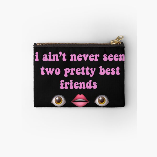 Item preview, i aint never seen two pretty best friends tiktok designed and sold by prehokage.