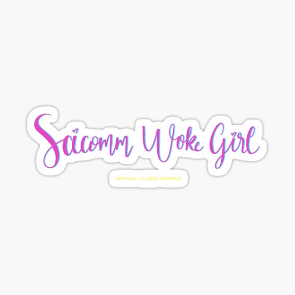 SciComm Woke Girl - Mall Rat B Sticker