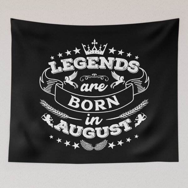 Item preview, Legends are born in August designed and sold by Beefytee.