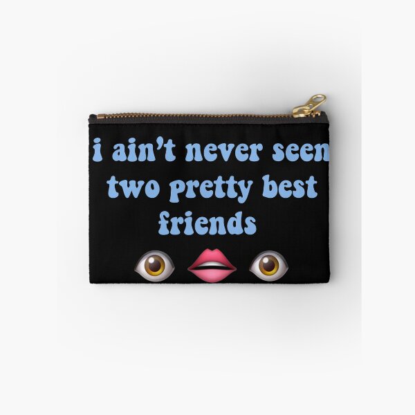 Item preview, i aint never seen two pretty best friends tiktok designed and sold by prehokage.
