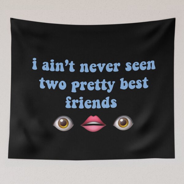 Item preview, i aint never seen two pretty best friends tiktok designed and sold by prehokage.