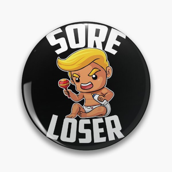 Item preview, Funny Anti Trump Sore Loser designed and sold by ChezM1989.