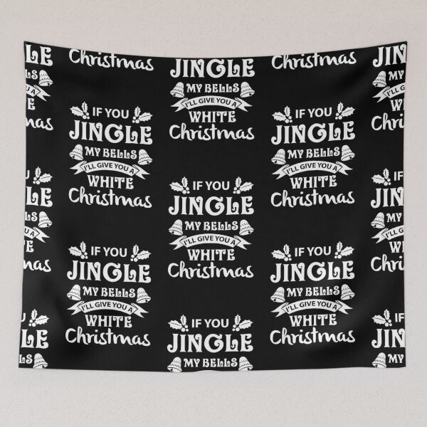 Item preview, I'll Give you a White Christmas Tee If You Jingle My Bells designed and sold by mcinnesstore.
