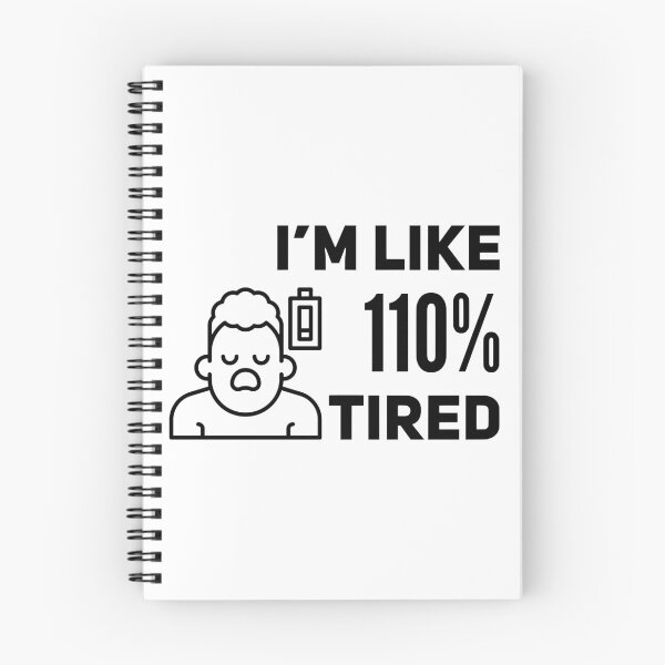 Item preview, I'm Like 110% Tired (black) designed and sold by Stornu2Ruedas.