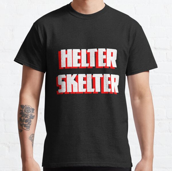 Helter Skelter Classic T-Shirt