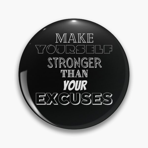 Item preview, Make Yourself Stronger Than Your Excuses designed and sold by BofflingDesigns.