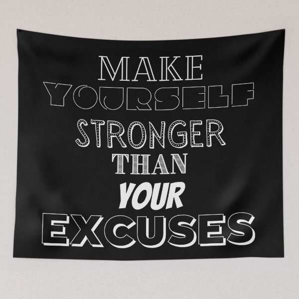Item preview, Make Yourself Stronger Than Your Excuses designed and sold by BofflingDesigns.