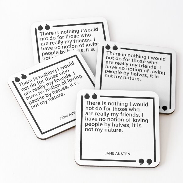 Item preview, Jane Austen - There is nothing I would not do for those who are really my friends. I have no notion of loving people by halves, it is not my nature. designed and sold by SocraticQuotes.