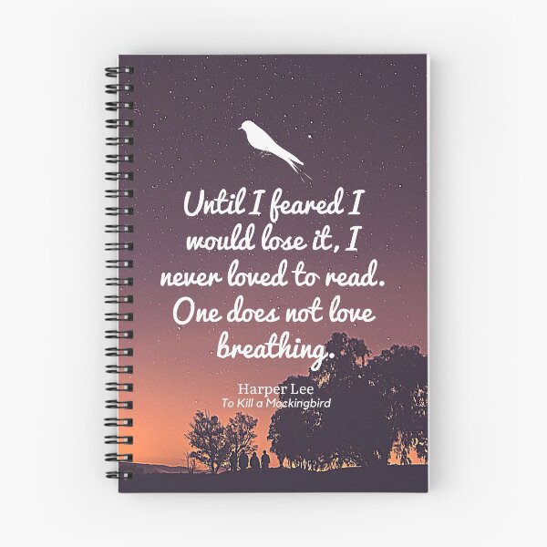 Item preview, To Kill A Mockingbird - Until I feared I would lose it, I never loved to read. One does not love breathing. designed and sold by BeakHouse.