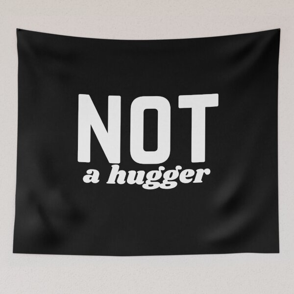 Item preview, Not a Hugger designed and sold by DreamySteves.