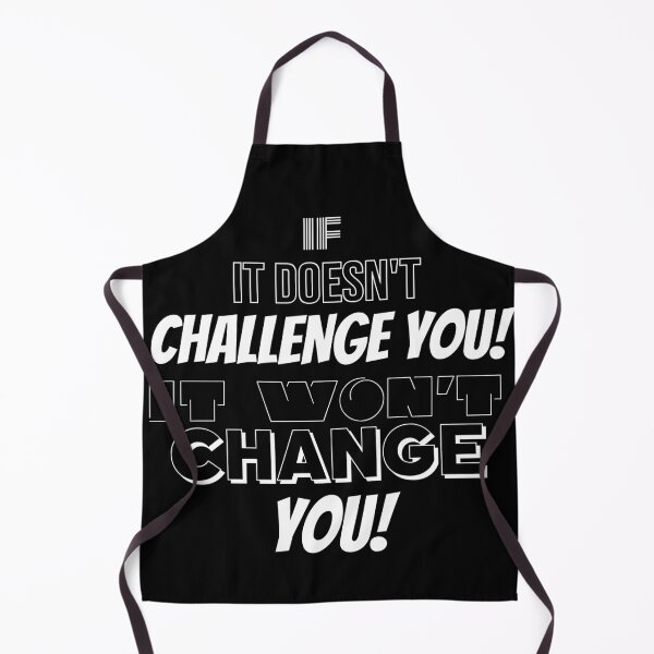 Item preview, If It Doesn't Challenge You! It Won't Change You! designed and sold by BofflingDesigns.