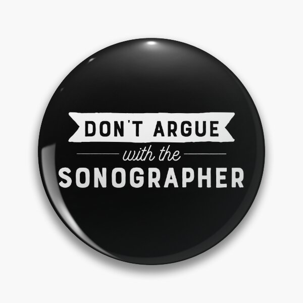 Item preview, Don't Argue With The Sonographer designed and sold by teesaurus.