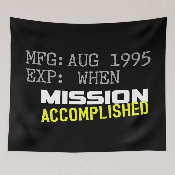 Item preview, Born August 1995 Expire when mission accomplished designed and sold by FaizanStudio.
