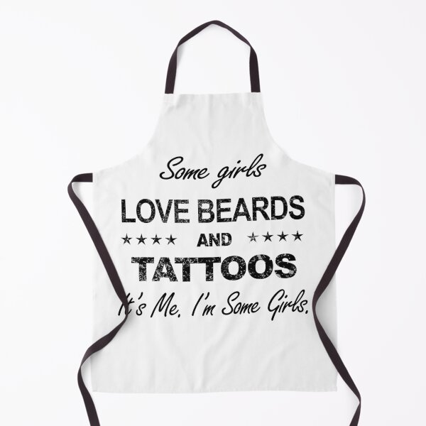 Item preview, Some Girls Love Beards and Tattoos It's me. I'm Some Girls designed and sold by reval-store.