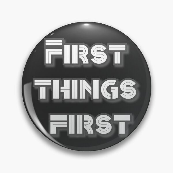 Item preview, first things first designed and sold by Inspiring Strokes.