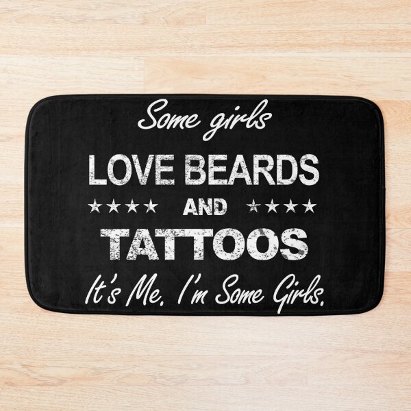 Item preview,  Some Girls Love Beards and Tattoos It's me. I'm Some Girls designed and sold by reval-store.