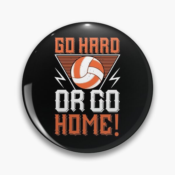 Item preview, Go Hard Or Go Home! Volleyball designed and sold by GoodVibeDesign.