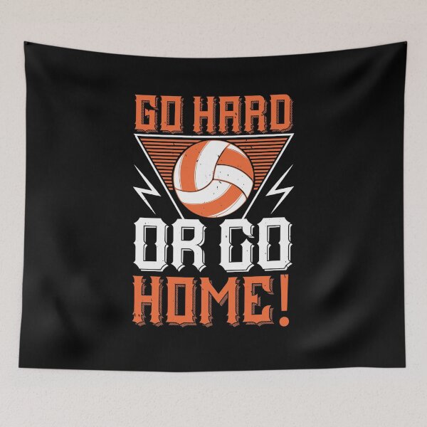 Item preview, Go Hard Or Go Home! Volleyball designed and sold by GoodVibeDesign.