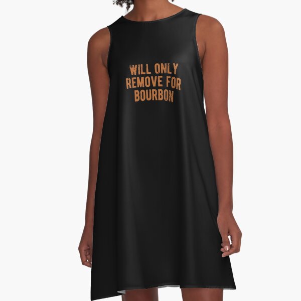 Item preview, Will only remove for bourbon for whiskey enthusiasts designed and sold by JokeGysen.