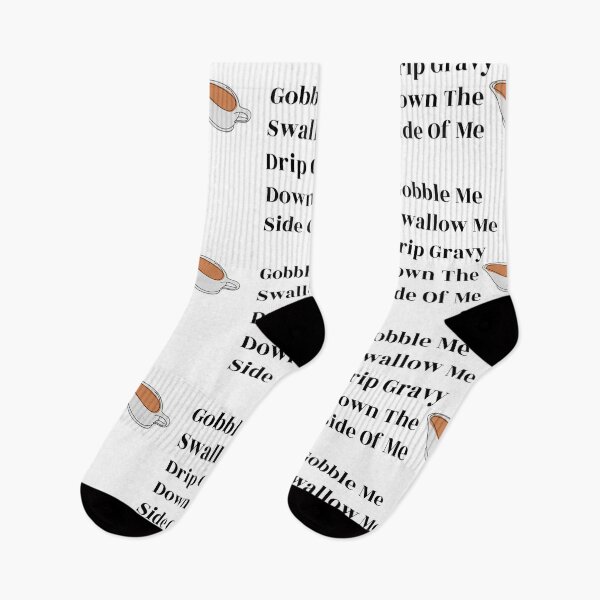 Item preview, Gobble Me Swallow Me Drip Gravy Down The Side Of Me designed and sold by NancyArtDesigns.