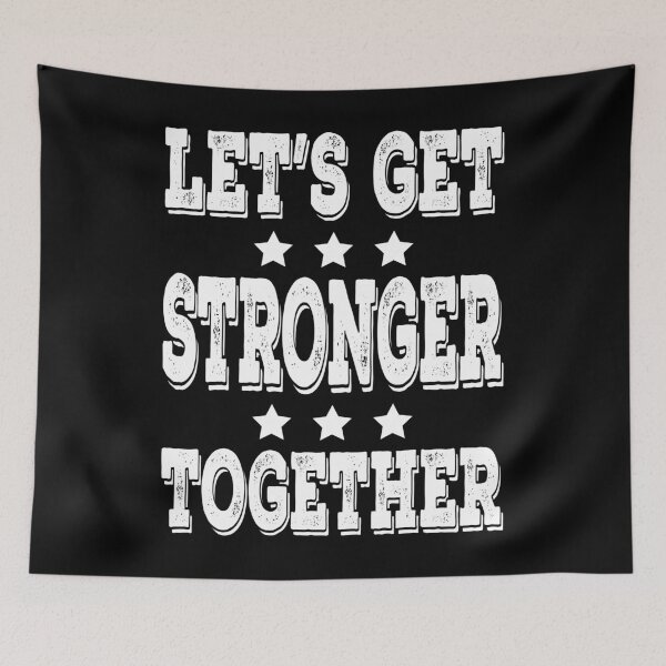 Item preview, Lets Get Stronger Together designed and sold by vineeth.