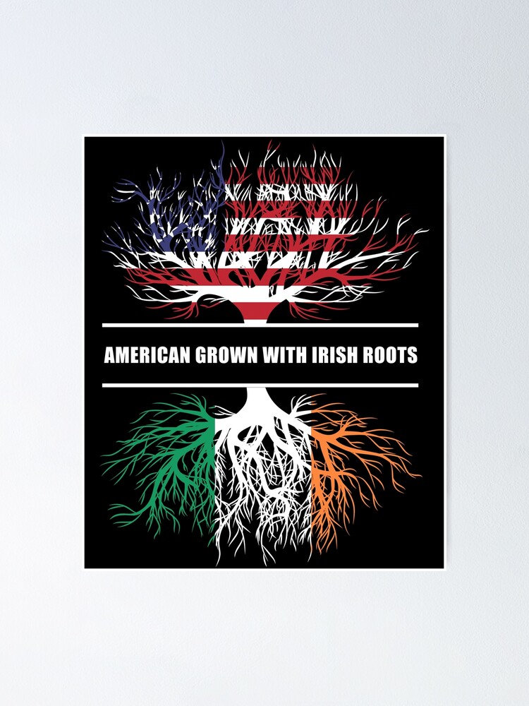 "American Grown With Irish Roots" Poster by NataliaArt Redbubble