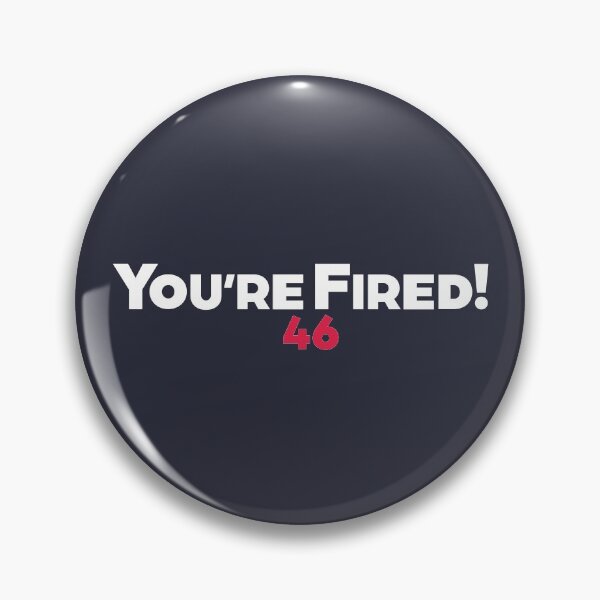 Item preview, Trump You're Fired! 46 Biden designed and sold by OldDannyBrown.