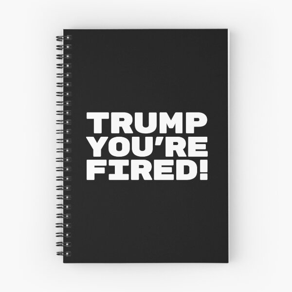 Item preview, Trump You're Fired! designed and sold by OldDannyBrown.