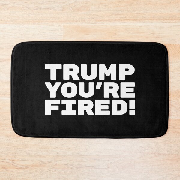 Item preview, Trump You're Fired! designed and sold by OldDannyBrown.